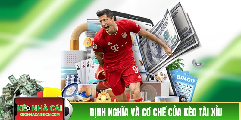 Định nghĩa và cơ chế của cách đọc kèo Tài Xỉu