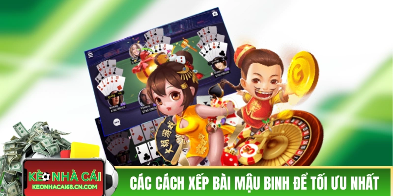 Các cách xếp bài Mậu Binh để đạt tối ưu nhất